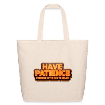 Have Patience - Eco-Friendly Cotton Tote - natural - Front