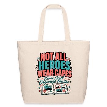 Not All Heroes Wear Capes Photo Organizer scrap - Eco-Friendly Cotton Tote - natural - Front