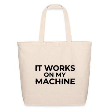 It Works on My Machine Developer Humor Design - Eco-Friendly Cotton Tote - natural - Front