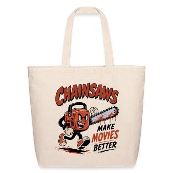 Chainsaws Make Movies Better - Eco-Friendly Cotton Tote - natural - Front