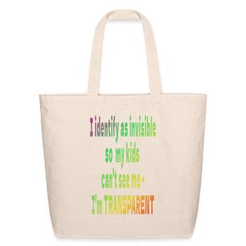 I identify as invisible - I'm Transparent - Eco-Friendly Cotton Tote - natural - Front