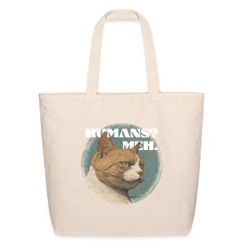 Cat Attitude - Humans? Meh. - Eco-Friendly Cotton Tote - natural - Front