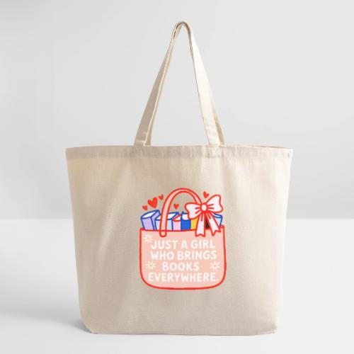 Just a Girl Who Brings Books Everywhere - Eco-Friendly Cotton Tote