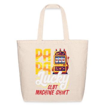 Papa Lucky Slot Machine Shirt Casino Gambling - Eco-Friendly Cotton Tote - natural - Front