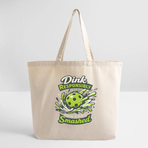 Dink Responsibly Don’t Get Smashed Pickleball Art - Eco-Friendly Cotton Tote