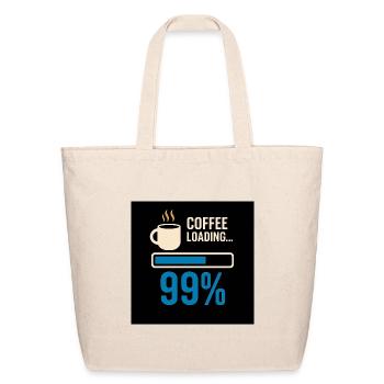 Coffee Loading 99% Graphic - Eco-Friendly Cotton Tote - natural - Front