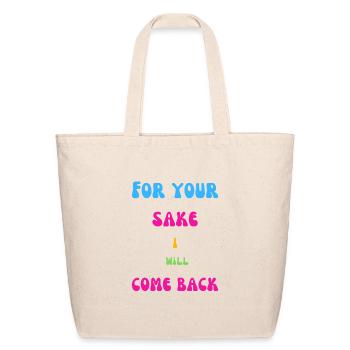 For your sake I will come back - Eco-Friendly Cotton Tote - natural - Front