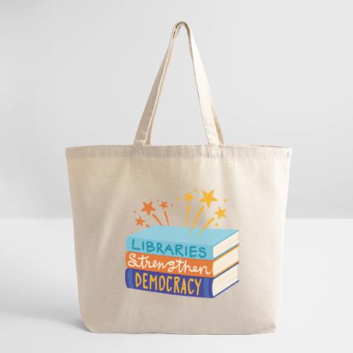 Libraries Strengthen Democracy - Eco-Friendly Cotton Tote