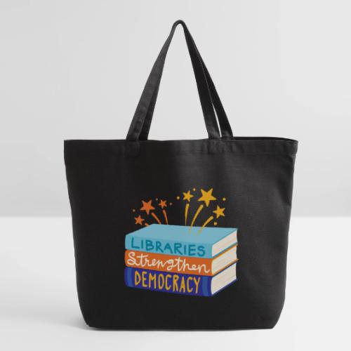 Libraries Strengthen Democracy - Eco-Friendly Cotton Tote