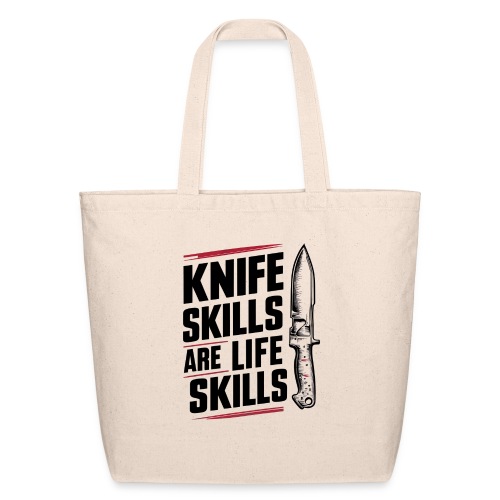 Knife Skills are Life Skills - Eco-Friendly Cotton Tote