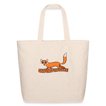 Oh For Fox Sake T-Shirt Funny Pun Sarcastic Animal - Eco-Friendly Cotton Tote - natural - Front