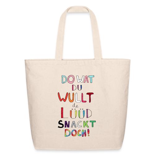 Do Wat Du Wullt de Luud Snackt Doch! - Eco-Friendly Cotton Tote