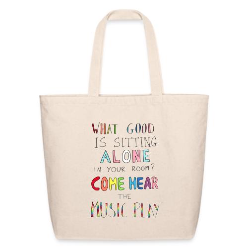 What Good is Sitting Alone in your Room? - Eco-Friendly Cotton Tote