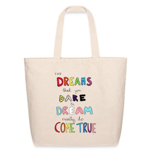 The Dreams That You Dare To Dream - Eco-Friendly Cotton Tote