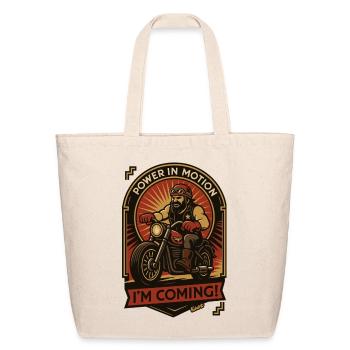 Power in Motion: I'm Coming! - Eco-Friendly Cotton Tote - natural - Front