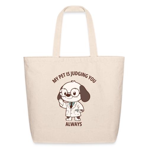 My Pet Is Judging You Always T-Shirt | Sarcastic C - Eco-Friendly Cotton Tote