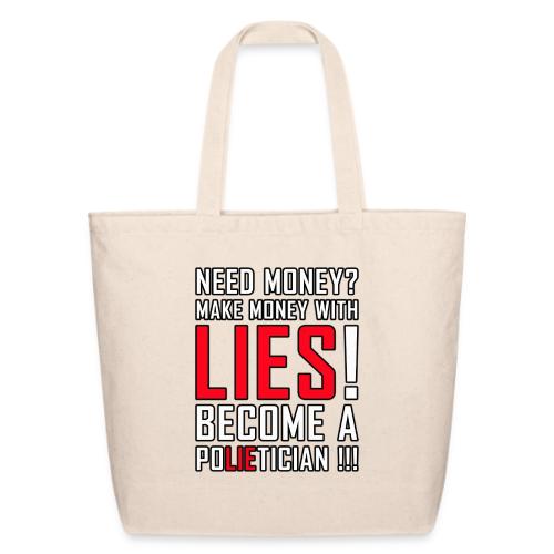 Lies Pay: Become a PoLIEtician Satire - Eco-Friendly Cotton Tote