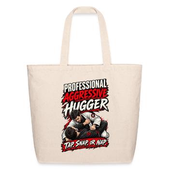 Professional Aggressive Hugger BJJ Shirt - Eco-Friendly Cotton Tote - natural - Front