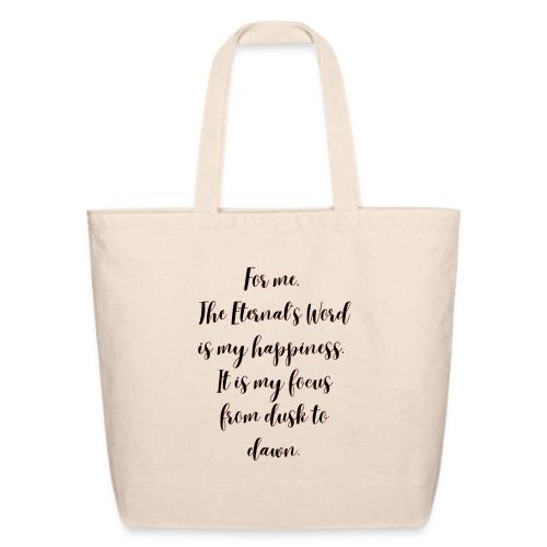 For you the Eternals Word is your happiness - Eco-Friendly Cotton Tote