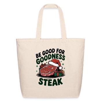 Be Good For Goodness Steak Christmas Design - Eco-Friendly Cotton Tote - natural - Front