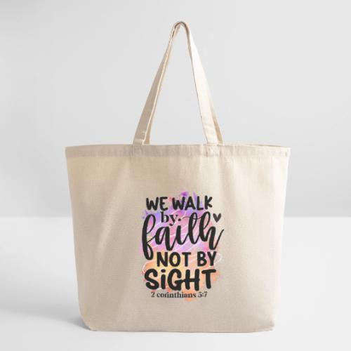 Harmony Collection - We Walk by Faith not by Sight - Eco-Friendly Cotton Tote
