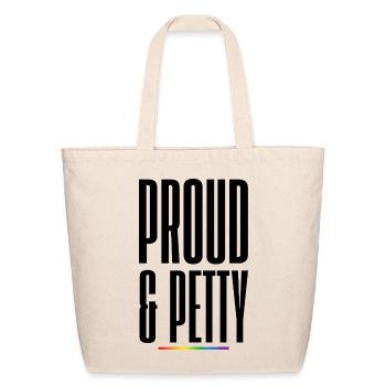 Proud & Petty LGBTQ Pride Shirt – Funny Queer Prid - Eco-Friendly Cotton Tote - natural - Front