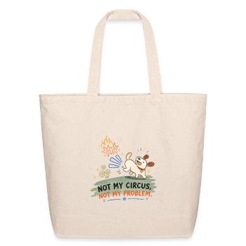 Not My Circus Not My Problem Dog - Eco-Friendly Cotton Tote - natural - Front