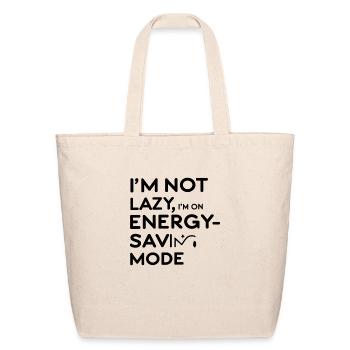 Im Not Lazy Im On Energy Saving Mode - Eco-Friendly Cotton Tote - natural - Front