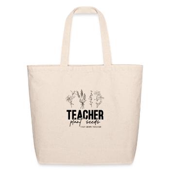 Teachers Plant Seeds That Grow - Eco-Friendly Cotton Tote - natural - Front