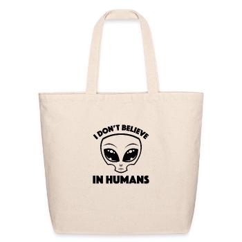 I Don’t Believe In Humans Cartoon Alien In Black - Eco-Friendly Cotton Tote - natural - Front