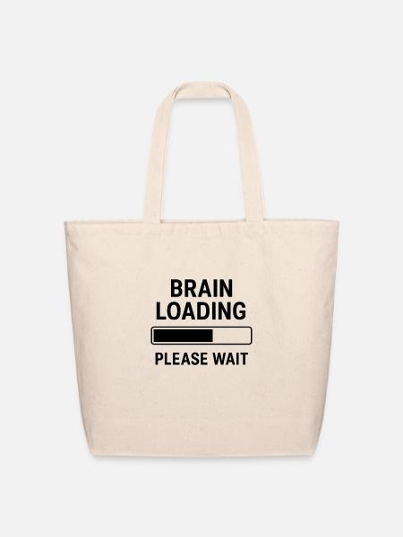 Brain Loading Please Wait - Eco-Friendly Cotton Tote - natural