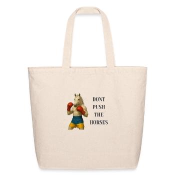 DONT PUSH THE HORSES design - Eco-Friendly Cotton Tote - natural - Front