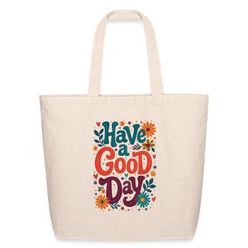 Have A Good Day - Eco-Friendly Cotton Tote - natural - Front