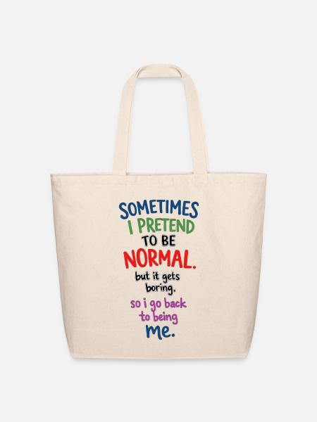 Pretend To Be Normal - Authenticity Quote - Eco-Friendly Cotton Tote - natural