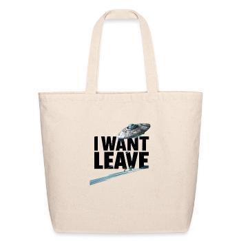 I want leave - Eco-Friendly Cotton Tote - natural - Front