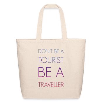 Don't be a tourist be a traveller. - Eco-Friendly Cotton Tote - natural - Front
