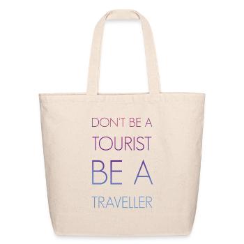 Don't be a tourist be a traveller. - Eco-Friendly Cotton Tote - natural - Front