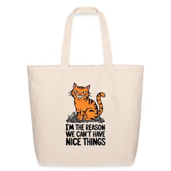 Orange Tabby Cat Reason We Can't Have Nice Things - Eco-Friendly Cotton Tote - natural - Front
