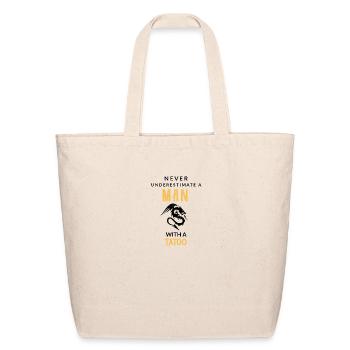 Never underestimate a man his tatoo! - Eco-Friendly Cotton Tote - natural - Front