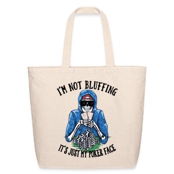 I'm Not Bluffing Poker Face - Eco-Friendly Cotton Tote - natural - Front