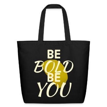 be bold be you - Eco-Friendly Cotton Tote - black - Front