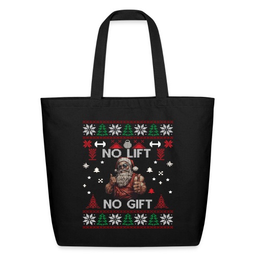 No Lift No Gift T-Shirt Ugly Christmas Sweater Gym - Eco-Friendly Cotton Tote