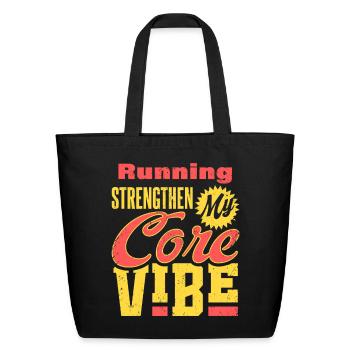 Running Strengthens My Core Vibe - Eco-Friendly Cotton Tote - black - Front