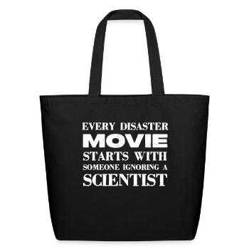 Every Disaster Movie Starts With Someone - Eco-Friendly Cotton Tote - black - Front