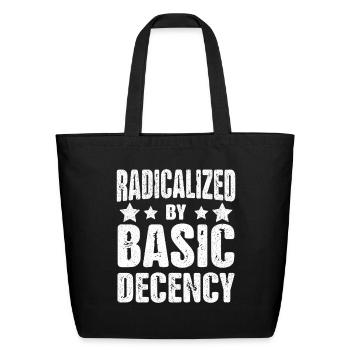 Radicalized By Basic Decency Funny - Eco-Friendly Cotton Tote - black - Front