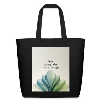 Grow Through What You Go Through Tee - Eco-Friendly Cotton Tote - black - Front