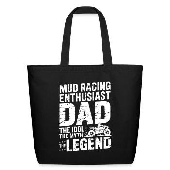Mud Racing Enthusiast Dad The Idol Loves Mudding - Eco-Friendly Cotton Tote - black - Front