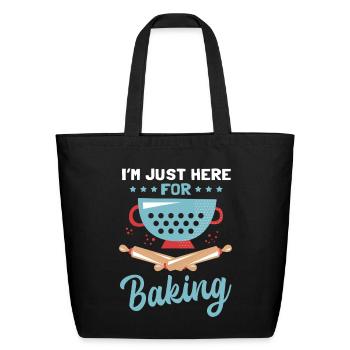 Bake Bakers Just Here For Baking - Eco-Friendly Cotton Tote - black - Front
