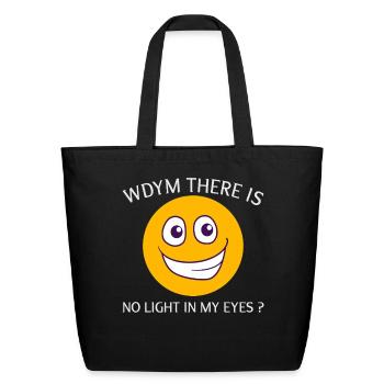 No Light In My Eyes Emo ji - Eco-Friendly Cotton Tote - black - Front