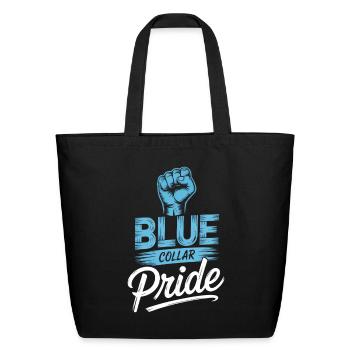 Blue Collar Pride Hard Work Labor Worker - Eco-Friendly Cotton Tote - black - Front